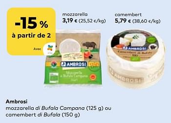 Promoties Ambrosi mozzarella di bufala campana ou camembert di bufala - Ambrosi - Geldig van 27/03/2024 tot 23/04/2024 bij Bioplanet