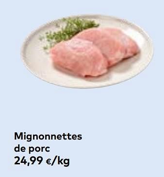 Promoties Mignonnettes de porc - Huismerk - Bioplanet - Geldig van 27/03/2024 tot 23/04/2024 bij Bioplanet