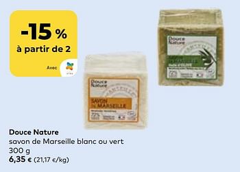 Promotions Douce nature savon de marseille blanc ou vert - Douce Nature - Valide de 27/03/2024 à 23/04/2024 chez Bioplanet
