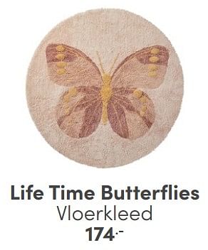 Promotions Life time butterflies vloerkleed - Lifetime - Valide de 06/04/2024 à 20/04/2024 chez Baby & Tiener Megastore