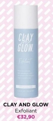 Promotions Clay and glow exfoliant - Clay And Glow - Valide de 08/04/2024 à 14/04/2024 chez ICI PARIS XL