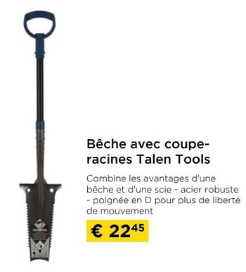 Promoties Béche avec couperacines talen tools - Talen Tools - Geldig van 01/04/2024 tot 30/04/2024 bij Molecule