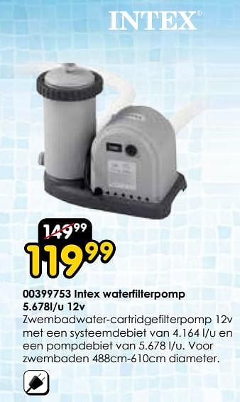 Promotions Intex waterfilterpomp 5.678l-u 12v - Intex - Valide de 30/03/2024 à 28/04/2024 chez ToyChamp