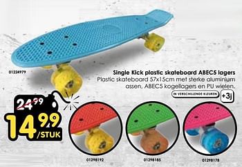 Promotions Single kick plastic skateboard abec5 lagers - Produit Maison - Toychamp - Valide de 30/03/2024 à 28/04/2024 chez ToyChamp
