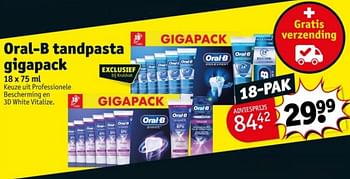 Promotions Oral b tandpasta gigapack - Oral-B - Valide de 09/04/2024 à 21/04/2024 chez Kruidvat
