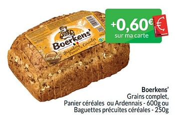 Promoties Boerkens’ grains complet, panier céréales ou ardennais g ou baguettes précuites céréales - Boerkens - Geldig van 01/04/2024 tot 30/04/2024 bij Intermarche