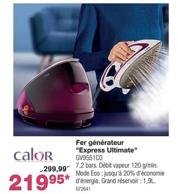 Promotions Calor fer générateur express ultimate - Calor - Valide de 04/03/2024 à 21/04/2024 chez Home & Co