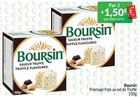 Promotions Boursin fromage frais au sel de truffe - Boursin - Valide de 01/04/2024 à 30/04/2024 chez Intermarche