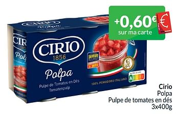 Promoties Cirio polpa pulpe de tomates en dés - CIRIO - Geldig van 01/04/2024 tot 30/04/2024 bij Intermarche