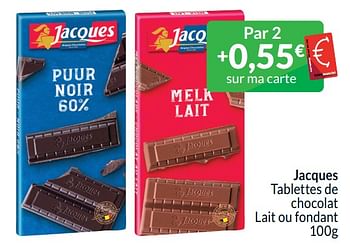 Promoties Jacques tablettes de chocolat lait ou fondant - Jacques - Geldig van 01/04/2024 tot 30/04/2024 bij Intermarche