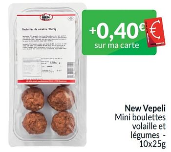 Promotions New vepeli mini boulettes volaille et légumes - New vepeli - Valide de 01/04/2024 à 30/04/2024 chez Intermarche