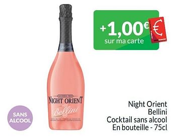 Promoties Night orient bellini cocktail sans alcool - Night orient - Geldig van 01/04/2024 tot 30/04/2024 bij Intermarche