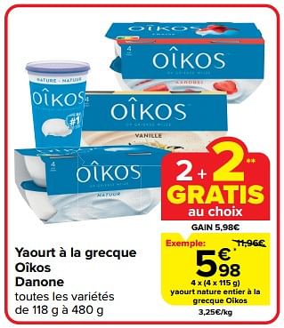 Promoties Yaourt nature entier à la grecque oîkos - Danone - Geldig van 10/04/2024 tot 16/04/2024 bij Carrefour