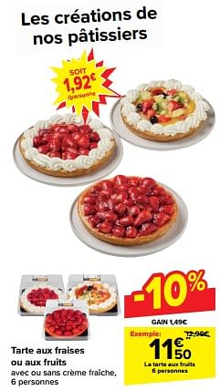 Promotions Tarte aux fraises ou aux fruits - Produit maison - Carrefour  - Valide de 10/04/2024 à 16/04/2024 chez Carrefour