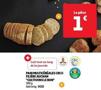 Promoties Pain multicéréales crc filière auchan cultivons le bon - Huismerk - Auchan - Geldig van 09/04/2024 tot 15/04/2024 bij Auchan