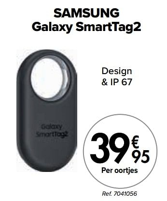 Promotions Samsung galaxy smarttag2 oortjes - Samsung - Valide de 02/04/2024 à 01/05/2024 chez Carrefour