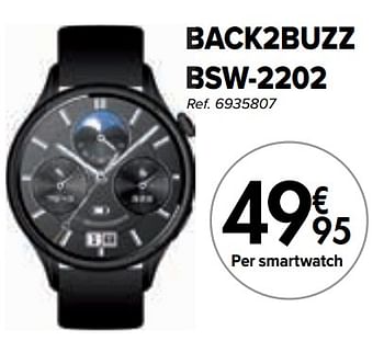 Promotions Back2buzz bsw-2202 smartwatch - Back2buzz - Valide de 02/04/2024 à 01/05/2024 chez Carrefour