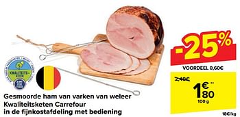 Promoties Gesmoorde ham van varken van weleer kwaliteitsketen carrefour - Huismerk - Carrefour  - Geldig van 10/04/2024 tot 22/04/2024 bij Carrefour