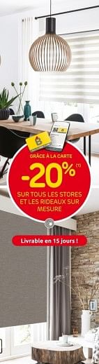 Promotions -20% sur tous les stores et les rideaux sur mesure - Produit maison - Brico - Valide de 10/04/2024 à 22/04/2024 chez Brico