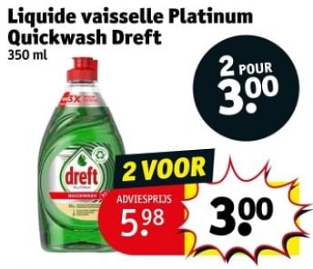 Promotions Liquide vaisselle platinum quickwash dreft - Dreft - Valide de 09/04/2024 à 21/04/2024 chez Kruidvat