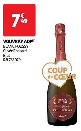 Promoties Vouvray aop blanc foussy cuvée ronsard brut - Schuimwijnen - Geldig van 09/04/2024 tot 21/04/2024 bij Auchan