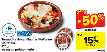Promotions Terracotta de cabillaud à l’italienne carrefour - Produit maison - Carrefour  - Valide de 10/04/2024 à 22/04/2024 chez Carrefour