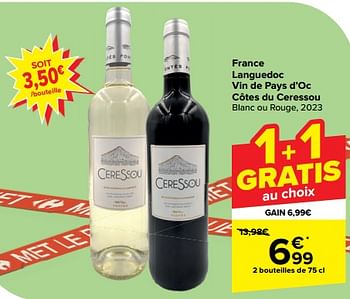 Promotions France languedoc vin de pays d’oc côtes du ceressou blanc ou rouge - Vins rouges - Valide de 10/04/2024 à 22/04/2024 chez Carrefour
