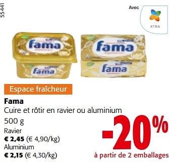 Promoties Fama cuire et rôtir en ravier ou aluminium - Fama - Geldig van 10/04/2024 tot 23/04/2024 bij Colruyt