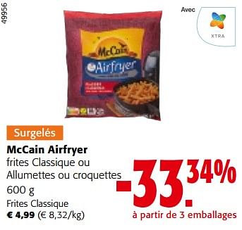 Promotions Mccain airfryer frites classique ou allumettes ou croquettes - Mc Cain - Valide de 10/04/2024 à 23/04/2024 chez Colruyt