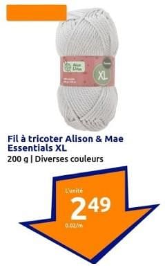 Promoties Fil à tricoter alison + mae essentials xl - Alison & Mae - Geldig van 10/04/2024 tot 16/04/2024 bij Action