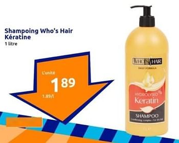 Promotions Shampoing who`s hair kératine - Who's Hair? - Valide de 10/04/2024 à 16/04/2024 chez Action