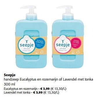 Promoties Seepje handzeep eucalyptus en rozemarijn of lavendel met tonka - Seepje  - Geldig van 10/04/2024 tot 23/04/2024 bij Colruyt