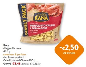 Promotions Rana cappelletti cured ham and cheese - Giovanni rana - Valide de 10/04/2024 à 23/04/2024 chez OKay