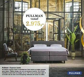 Promotions Pullman express leeds bed - Pullman - Valide de 17/03/2024 à 31/05/2024 chez Sijben