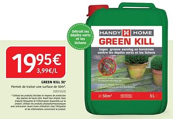 Promoties Green kill - Huismerk - HandyHome - Geldig van 04/04/2024 tot 30/06/2024 bij HandyHome