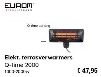 Promotions Eurom elekt terrasverwarmers q-time 2000 - Eurom - Valide de 25/03/2024 à 12/05/2024 chez Europoint