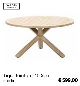 Promotions Tigre tuintafel - Garden Impressions - Valide de 25/03/2024 à 12/05/2024 chez Europoint