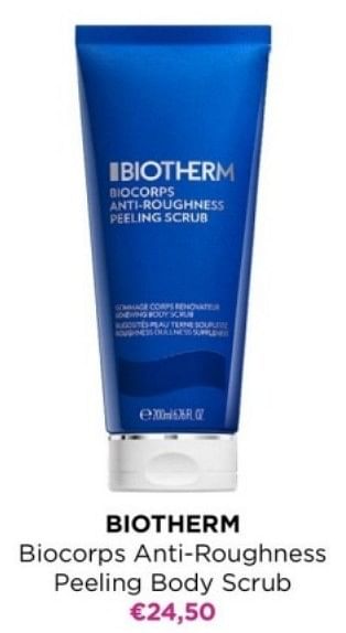 Promoties Biotherm biocorps anti-roughness peeling body scrub - Biotherm - Geldig van 15/04/2024 tot 21/04/2024 bij ICI PARIS XL