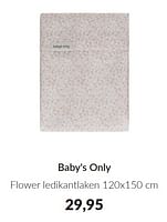 Promoties Baby`s only flower ledikantlaken - Baby's Only - Geldig van 09/04/2024 tot 13/05/2024 bij BabyPark