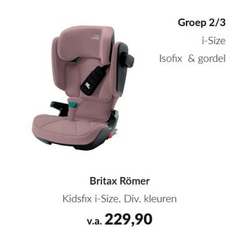 Promotions Britax römer kidsfix i-size - Britax Römer - Valide de 09/04/2024 à 13/05/2024 chez BabyPark