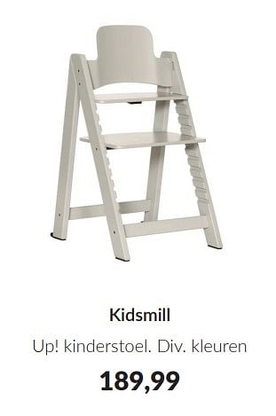 Promotions Kidsmill up! kinderstoel - Kidsmill - Valide de 09/04/2024 à 13/05/2024 chez BabyPark