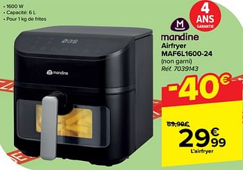 Promotions Mandine airfryer maf6l1600-24 - Mandine - Valide de 10/04/2024 à 22/04/2024 chez Carrefour