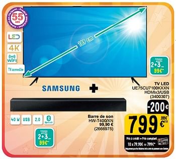 Promotions Samsung tv led ue75cu7100kxxn + barre de son hw-t400-xn - Samsung - Valide de 16/04/2024 à 22/04/2024 chez Cora