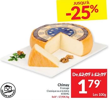 Promotions Chimay fromage - Chimay - Valide de 16/04/2024 à 21/04/2024 chez Intermarche