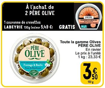 Promotions Toute la gamme olives père olive - Pere olive - Valide de 16/04/2024 à 22/04/2024 chez Cora