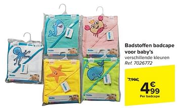 Promotions Badstoffen badcape voor baby`s - Produit maison - Carrefour  - Valide de 17/04/2024 à 29/04/2024 chez Carrefour