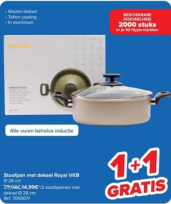 Promotions Stoofpan met deksel royal vkb - Royal VKB - Valide de 17/04/2024 à 29/04/2024 chez Carrefour
