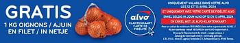 Promoties Gratis 1 kg oignons en filet - Huismerk - Alvo - Geldig van 10/04/2024 tot 23/04/2024 bij Alvo