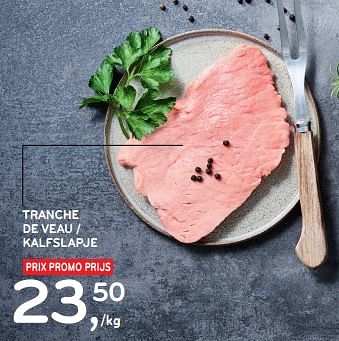 Promotions Tranche de veau - Produit maison - Alvo - Valide de 10/04/2024 à 16/04/2024 chez Alvo