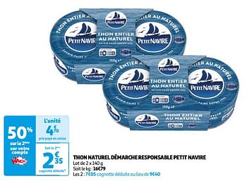 Promoties Thon naturel démarche responsable petit navire - PETIT NAVIRE - Geldig van 18/04/2024 tot 23/04/2024 bij Auchan